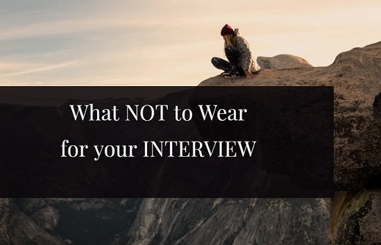 What NOT to Wear for Your Interview